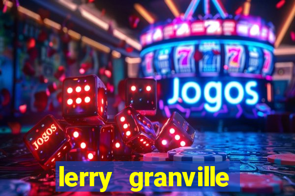 lerry granville reclame aqui